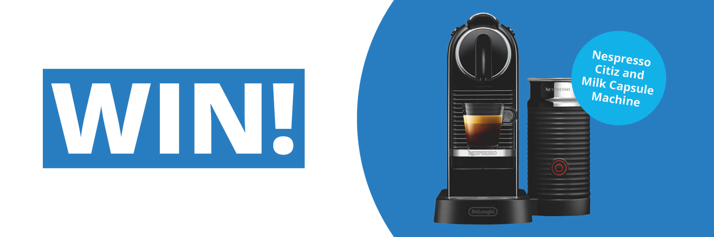 Win a Nespresso Citiz and Milk Capsule Machine!
